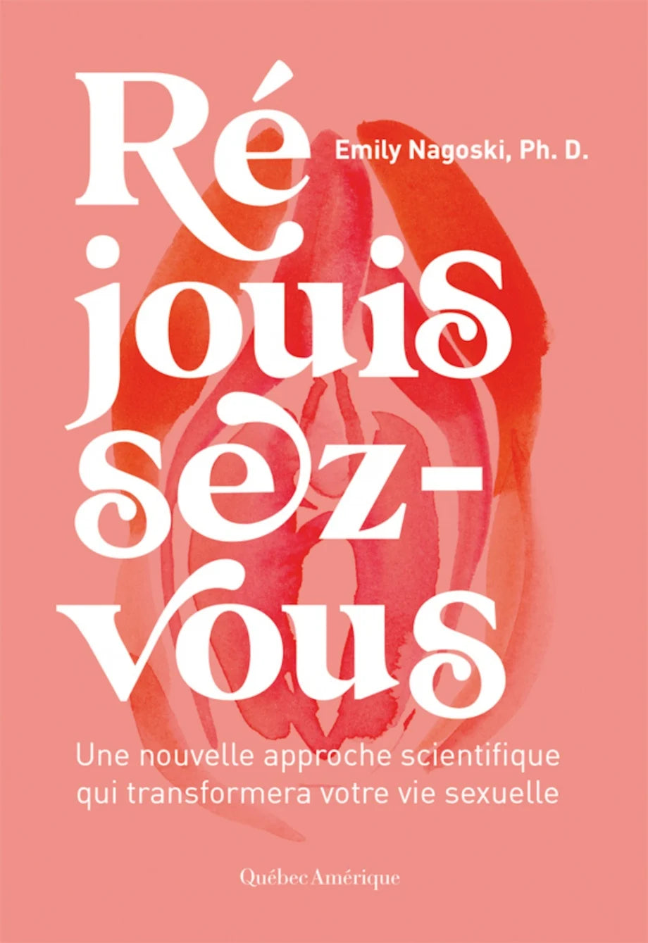 Réjouissez-vous / Come as you are - Emily Nagosky - Book cover of Réjouissez-vous by Emily Nagosky with coral background and white bold text, ouiboutique. - féminisme, livre, sexualité