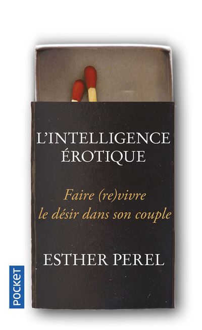 L'intelligence érotique - faire vivre le désir dans le couple